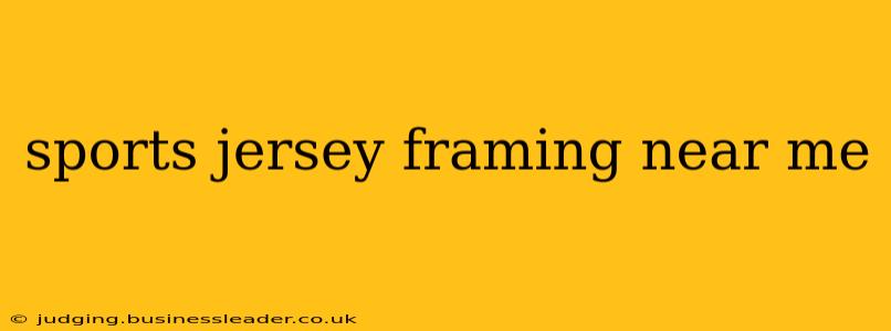 sports jersey framing near me