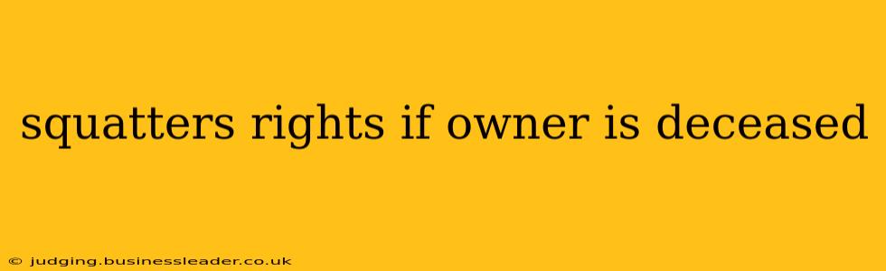 squatters rights if owner is deceased