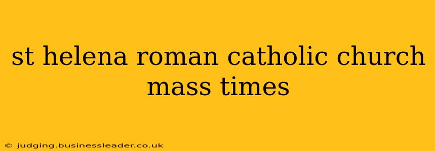 st helena roman catholic church mass times