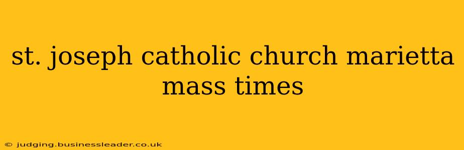 st. joseph catholic church marietta mass times