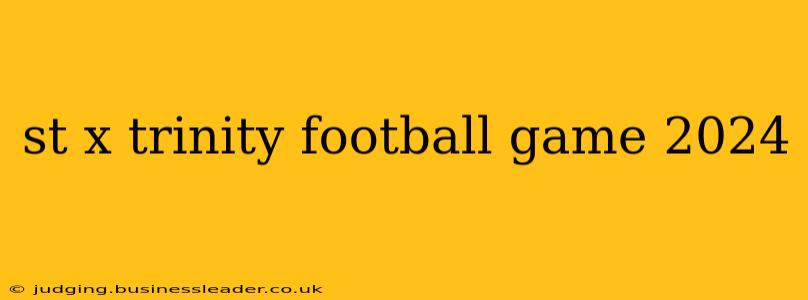 st x trinity football game 2024