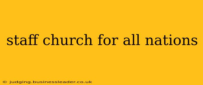 staff church for all nations