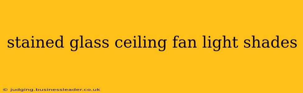 stained glass ceiling fan light shades