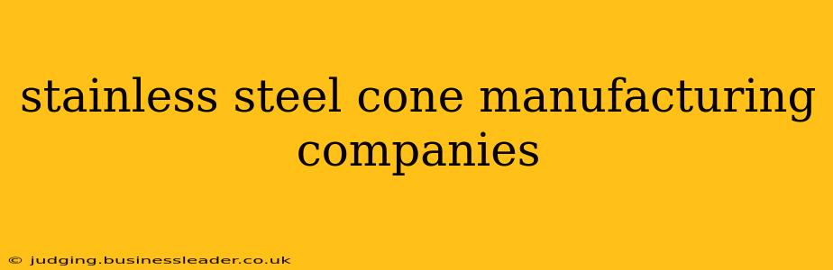 stainless steel cone manufacturing companies