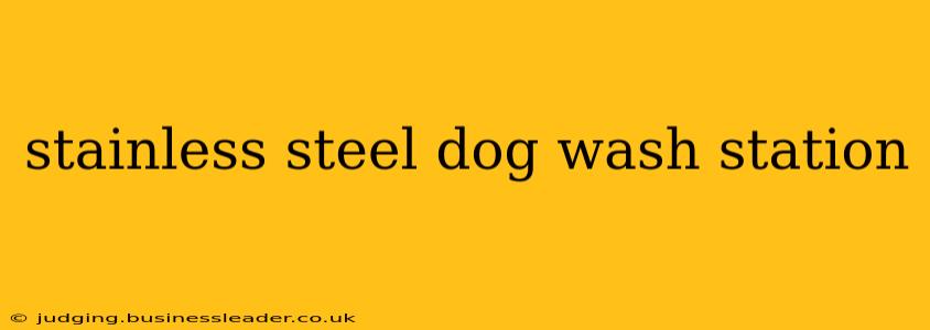 stainless steel dog wash station