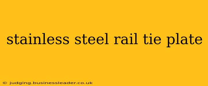 stainless steel rail tie plate