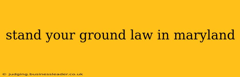 stand your ground law in maryland