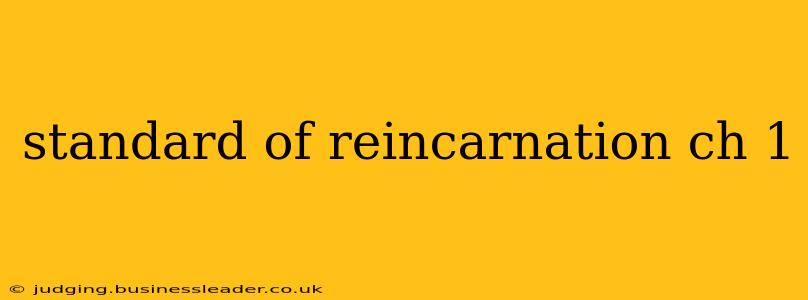 standard of reincarnation ch 1