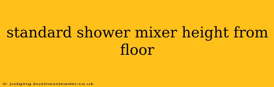 standard shower mixer height from floor