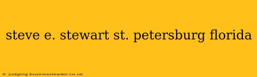 steve e. stewart st. petersburg florida