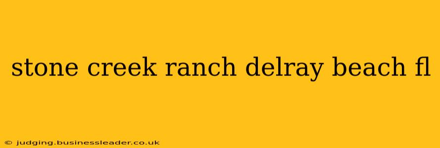 stone creek ranch delray beach fl