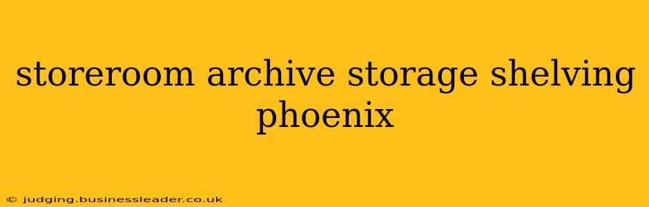 storeroom archive storage shelving phoenix