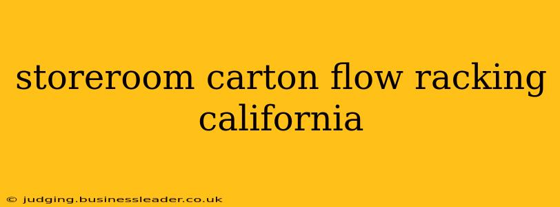 storeroom carton flow racking california