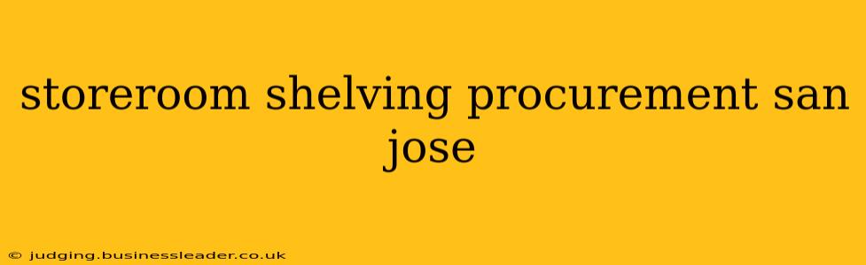 storeroom shelving procurement san jose