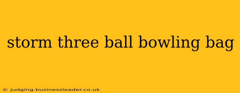 storm three ball bowling bag