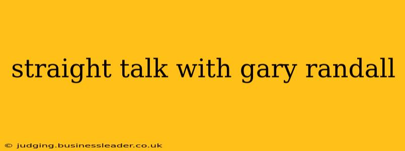 straight talk with gary randall
