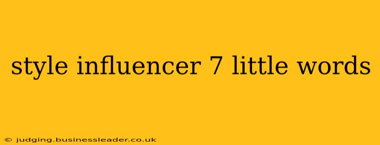 style influencer 7 little words