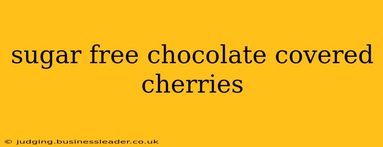 sugar free chocolate covered cherries