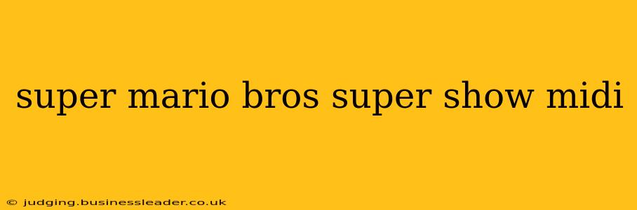 super mario bros super show midi