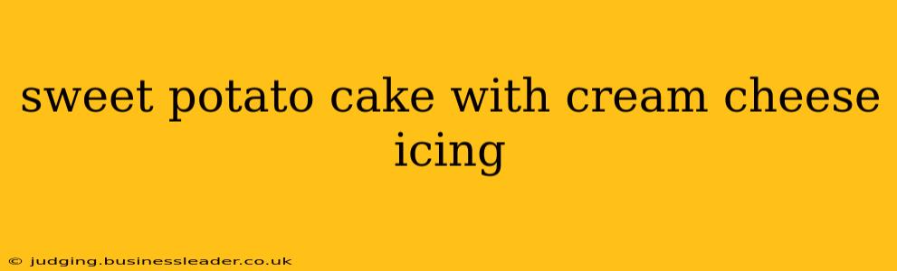 sweet potato cake with cream cheese icing