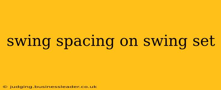 swing spacing on swing set