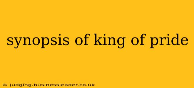 synopsis of king of pride