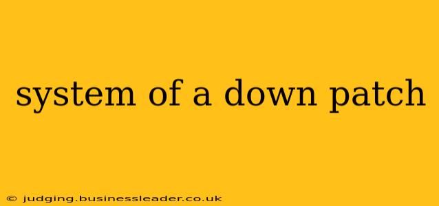 system of a down patch