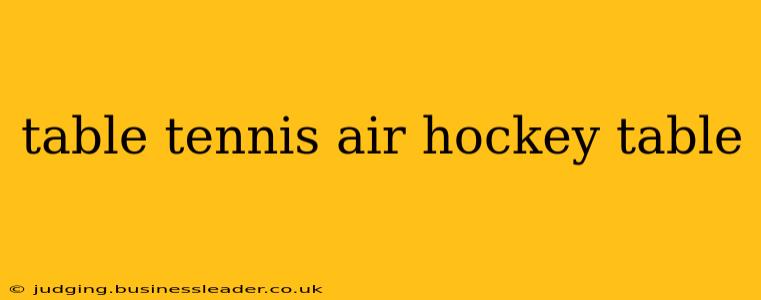 table tennis air hockey table