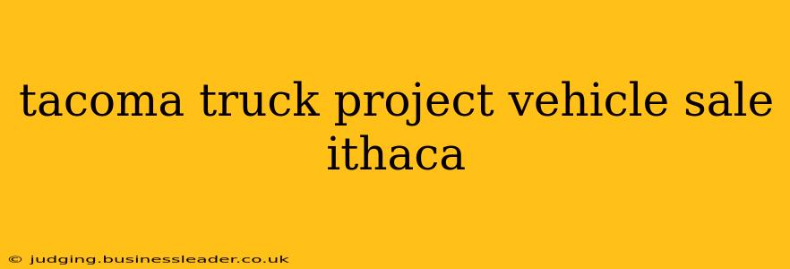 tacoma truck project vehicle sale ithaca