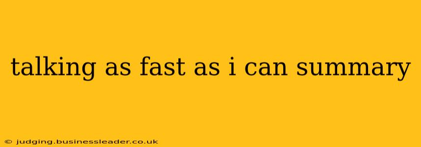 talking as fast as i can summary