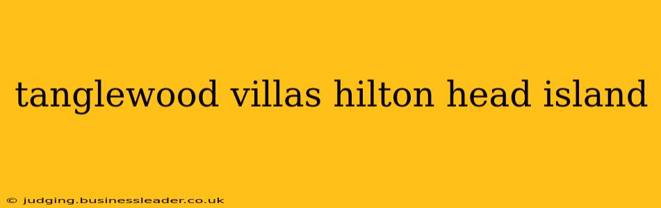 tanglewood villas hilton head island