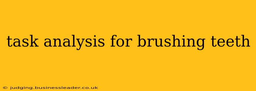 task analysis for brushing teeth