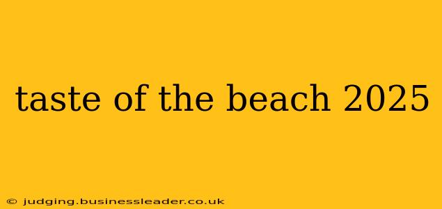 taste of the beach 2025