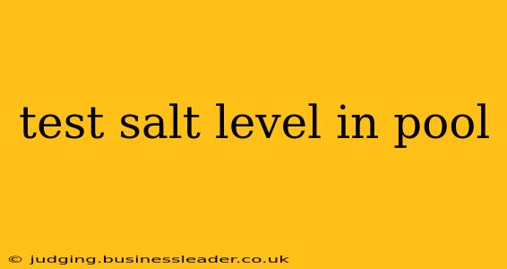 test salt level in pool