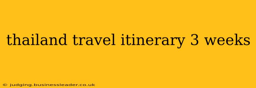 thailand travel itinerary 3 weeks