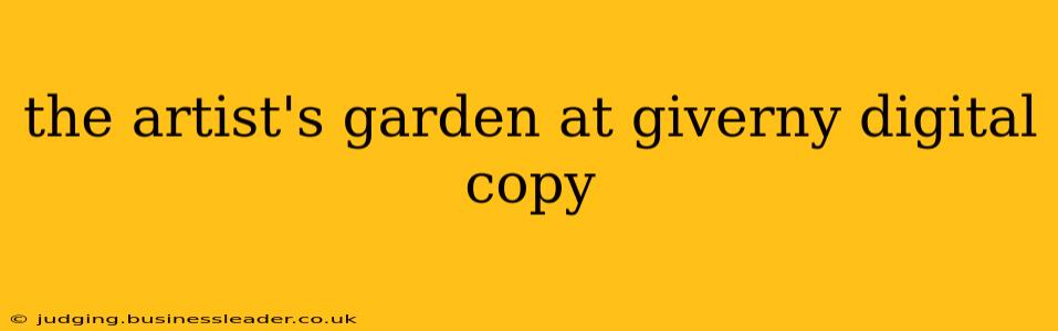 the artist's garden at giverny digital copy