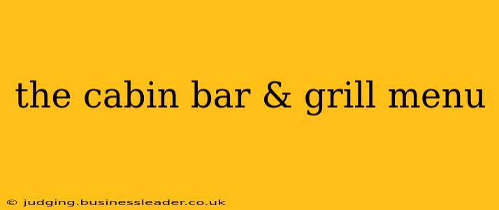 the cabin bar & grill menu