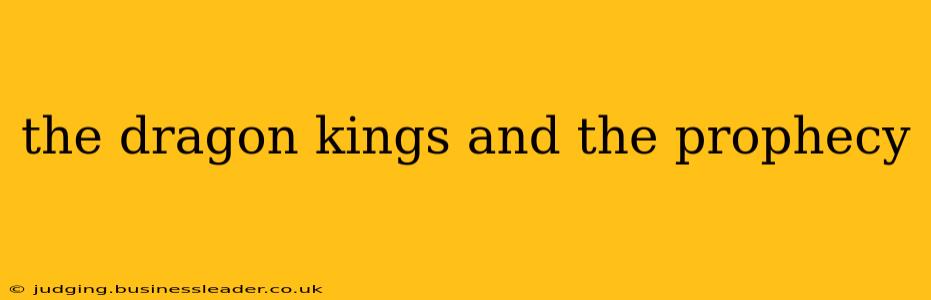 the dragon kings and the prophecy
