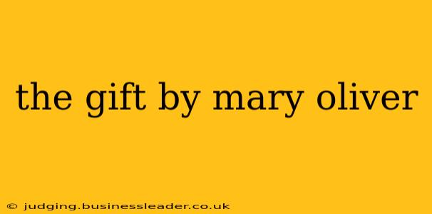 the gift by mary oliver
