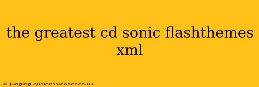 the greatest cd sonic flashthemes xml