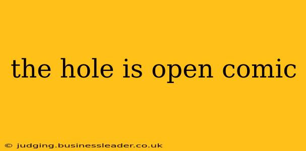 the hole is open comic