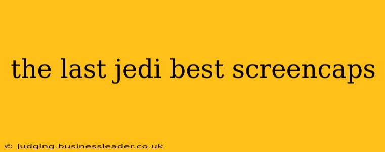 the last jedi best screencaps