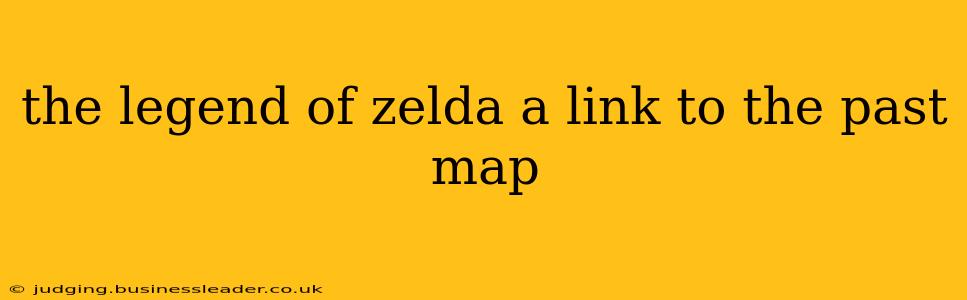 the legend of zelda a link to the past map