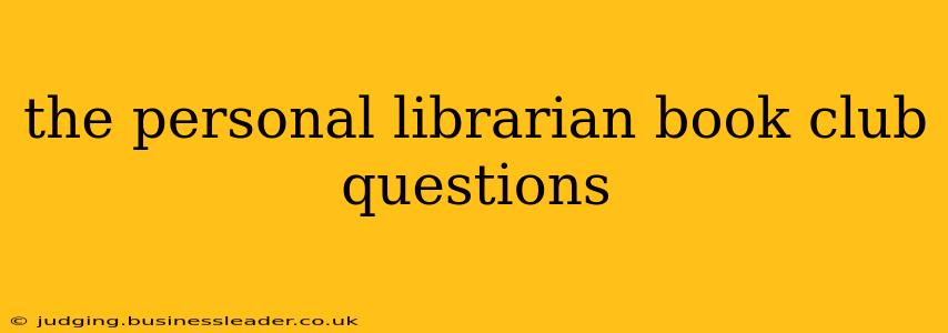 the personal librarian book club questions