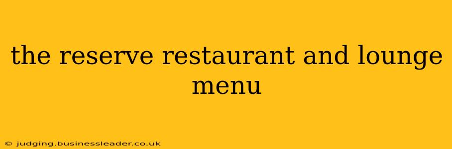 the reserve restaurant and lounge menu