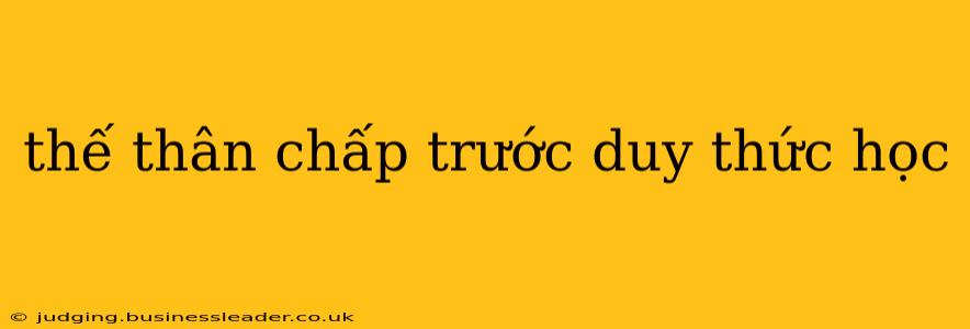 thế thân chấp trước duy thức học