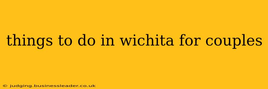 things to do in wichita for couples