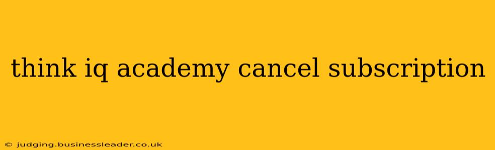 think iq academy cancel subscription