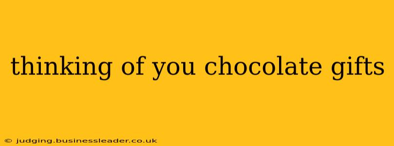 thinking of you chocolate gifts
