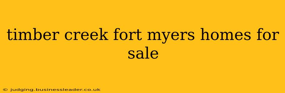 timber creek fort myers homes for sale